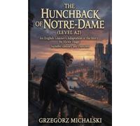The Hunchback of Notre-Dame (Level A2): An English Learner's Adaptation of the Story by Victor Hugo | Includes Glossary and Exercises