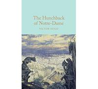 The Hunchback Of Notre-Dame: Victor Hugo: 10 (Macmillan Collector's Library)