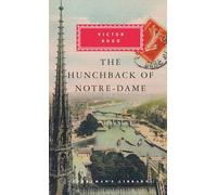 The Hunchback of Notre-Dame: Victor Hugo (Everyman's Library CLASSICS)