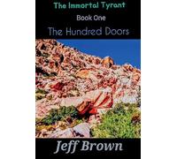 The Hundred Doors: 1 (The Immortal Tyrant)
