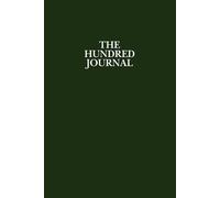 The Hundred Journal: A Practice in Consistency and Becoming