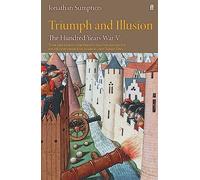 The Hundred Years War Vol 5: Triumph and Illusion