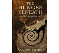 THE HUNGER BENEATH: Some debts are paid in souls