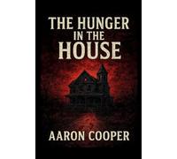 The Hunger in the house
