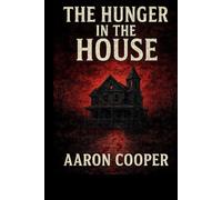 The Hunger in the house