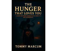 The Hunger That Loves You: A Dark Southern Romantasy of Addiction and Possession