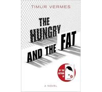 The Hungry And The Fat | Timur Vermes
