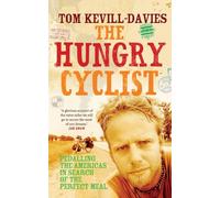 The Hungry Cyclist: Pedalling the Americas in Search of the Perfect Meal [Idioma Inglés]