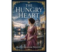 The Hungry Heart: A searching domestic drama of marriage, desire, betrayal, and self-discovery as a young wife confronts romantic illusion and ordinary life in provincial America