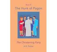 The Hunk of Pogon: The Christening Party