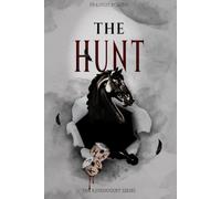 The Hunt: Dark Elite Romance - Enemies to Lovers, Mind Games, Power Play, Toxic Attraction (The Ravencourt Series)