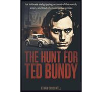 The Hunt for Ted Bundy: An Intimate and Gripping Account of the Search, Arrest, and Trial of a Sociopathic Genius (Prime Discovery)