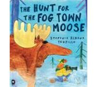 The Hunt For The Fog Town Moose (ebook)