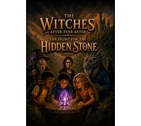 The Hunt For The Hidden Stone (The Witches After Ever After)