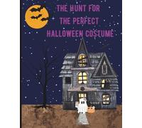 The Hunt for the Perfect Halloween Costume: A sweet and spooky tale of finding the costume that feels just right.”