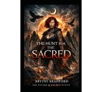 The Hunt for the Sacred (Savage and Sacred Series)