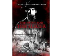 The Hunt for the Slicer: America's First Serial Killer
