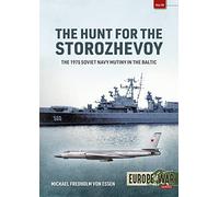 The Hunt for the Storozhevoy: The 1975 Soviet Navy Mutiny in the Baltic (Europe@war)