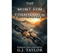 The Hunt for Tomorrow: Breaking the Chain to claim tomorrow