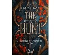 The Hunt. I regni corrotti (Vol. 1)