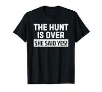 The Hunt Is Over She Said Yes Camiseta