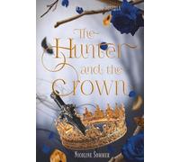 The Hunter and the Crown (The Legacy of Destiny Series)