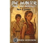 The Hunter and the Herald: The Adventures of Helen and Lysander - Book 2