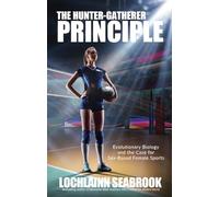 The Hunter-Gatherer Principle: Evolutionary Biology and the Case for Sex-Based Female Sports