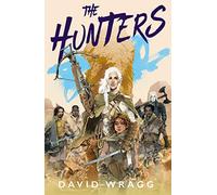 The Hunters: Book one of the thrilling new fantasy series from the author of THE BLACK HAWKS (Tales of the Plains)