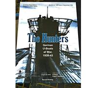 The Hunters: German U-Boats at War, 1939-43 (2nd Printing)