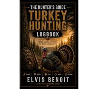 The Hunter's Guide Turkey Hunting Log