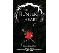 The Hunter's Heart: 1 (Of Arrows and Ashes)