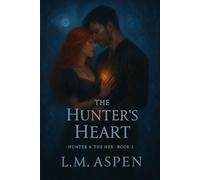 The Hunter's Heart: Hex & the Hunter Book 2 (The Hunter and the Hex)