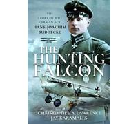 The Hunting Falcon: The Story of WW1 German Ace Hans-Joachim Buddecke