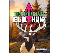 The Hunting Tales Elk Hunt: Brooke's Edition (The Hunting Tales North America: Brooke's Adventures)