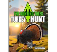 The Hunting Tales Turkey Hunt: Scout's Edition (The Hunting Tales North America)