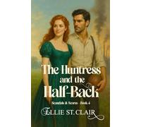 The Huntress and the Half-Back: A Victorian Historical Sports Romance (Scandals and Scores)