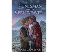 The Huntsman and the Spellweaver: An MM Fantasy Romance (Under Elfhame’s Stars)