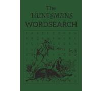 The huntsman's wordsearch: Hunting word search: Hunting Word search: Word search with easy to read print about hunting, wildlife, Forestry and more / ... / Gifts for the holidays, vacation and more