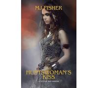 The Huntswoman's Kiss: A Little Red Series