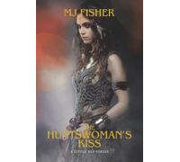 The Huntswoman's Kiss: A Little Red Series