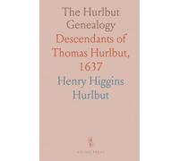 The Hurlbut Genealogy: Descendants of Thomas Hurlbut, 1637