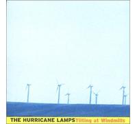The Hurricane Lamps - Tilting at Windmills