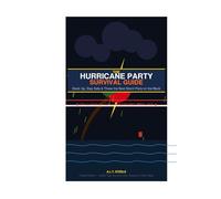 The Hurricane Party Survival Guide: Stock Up, Stay Safe & Throw the Best Storm Party on the Block