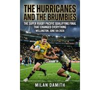 The Hurricanes and The Brumbies: The Super Rugby Pacific Qualifying Final That Changed Everything-Wellington, June 5th 2026