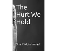 The Hurt We Hold