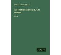 The Husband-Hunter; or, "Das Schiksal": Vol. 2