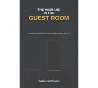 The Husband in the Guest Room: A Marriage Thriller With a Shocking Final Secret