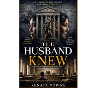 The Husband Knew: His trial was supposed to give her the truth. It gave her another secret instead. ("Secrets We Keep")