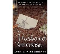 The Husband She Chose: 2 (Hearts of the Frontier)